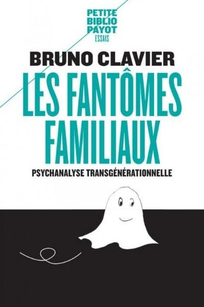 Livre Les fantomes familiaux de Bruno Clavier Psychanalyse transgenerationnelle